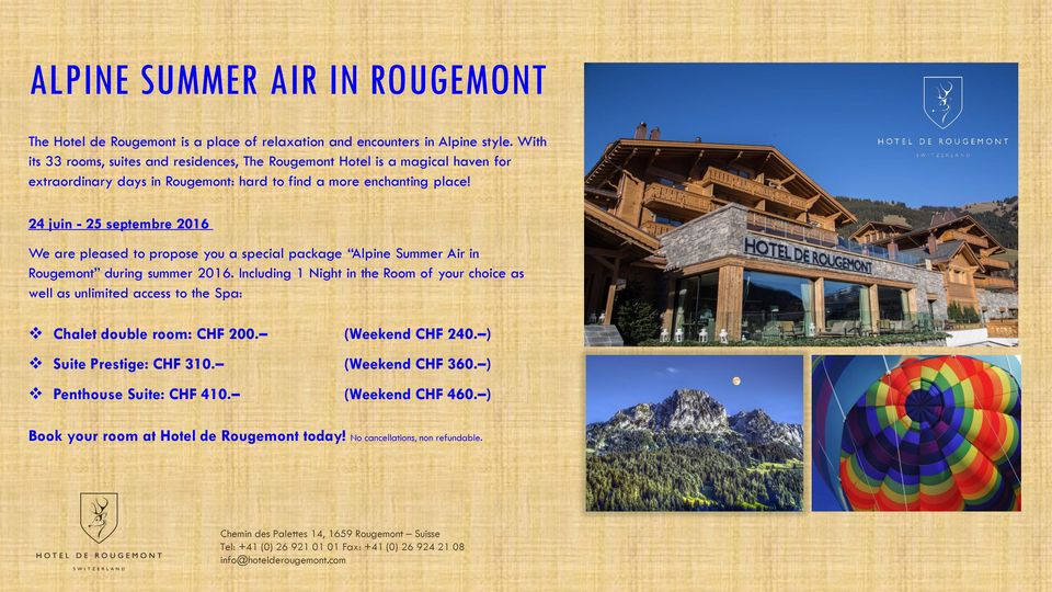 24 juin - 25 septembre 2016 We are pleased to propose you a special package Alpine Summer Air in Rougemont during summer 2016.
