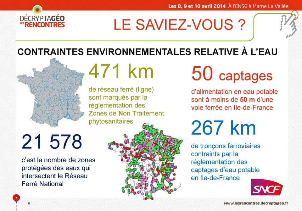 Réseau Ferré National 471 km de réseau ferré (ligne) sont marqués par la réglementation des Zones de Non Traitement