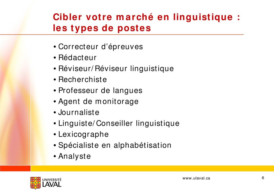 langues Agent de monitorage Journaliste Linguiste/Conseiller