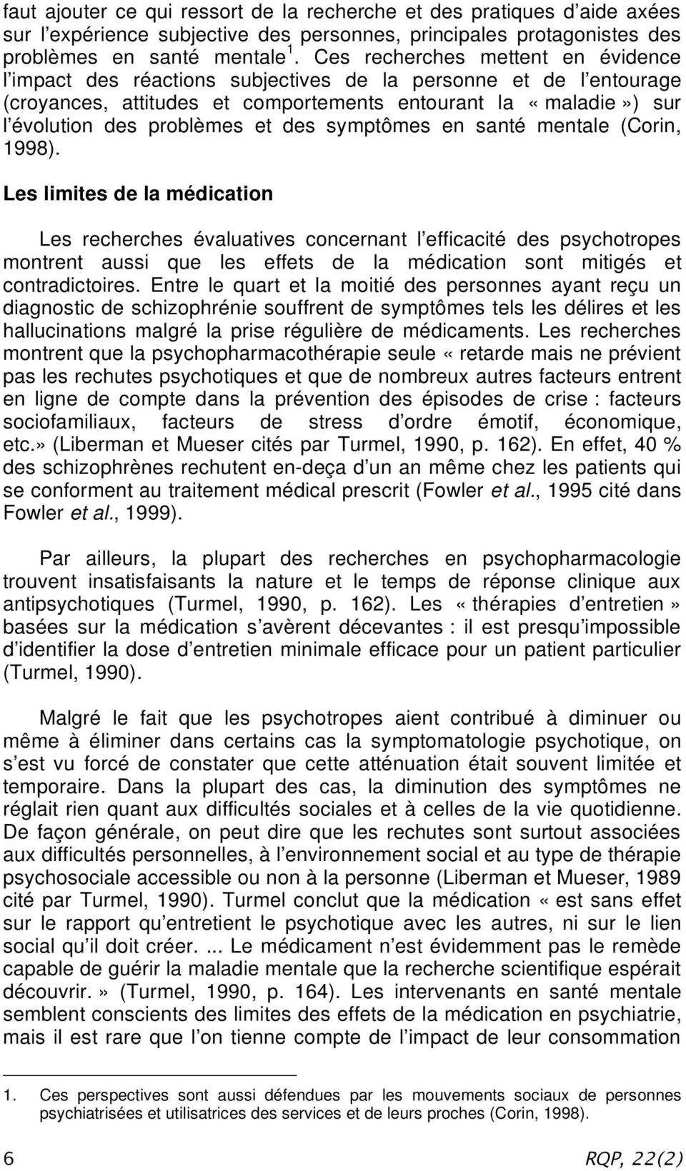 des symptômes en santé mentale (Corin, 1998).