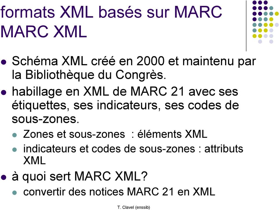 habillage en XML de MARC 21 avec ses étiquettes, ses indicateurs, ses codes de
