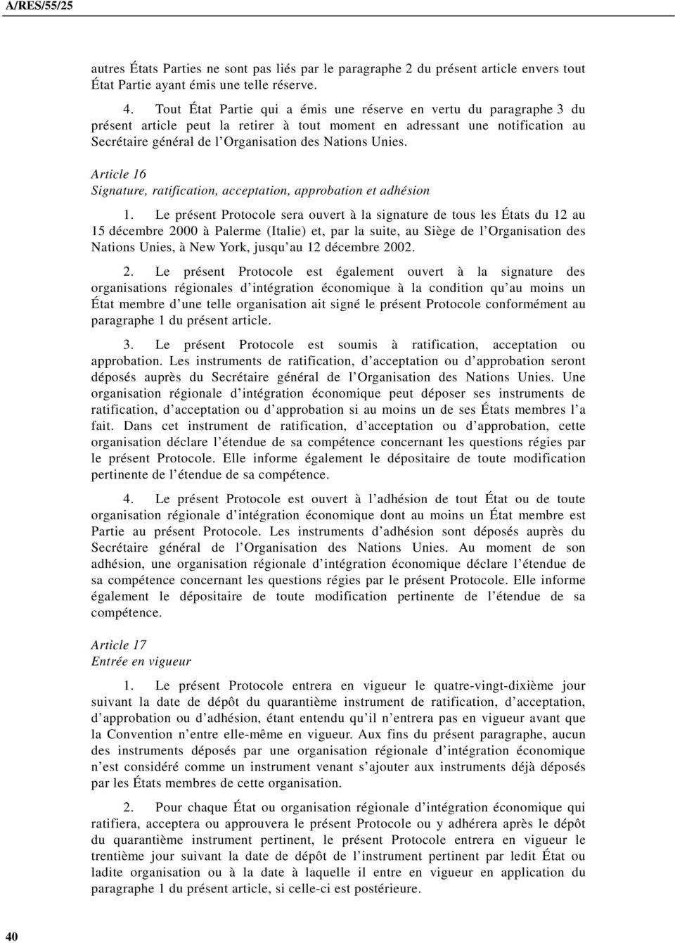 Unies. Article 16 Signature, ratification, acceptation, approbation et adhésion 1.