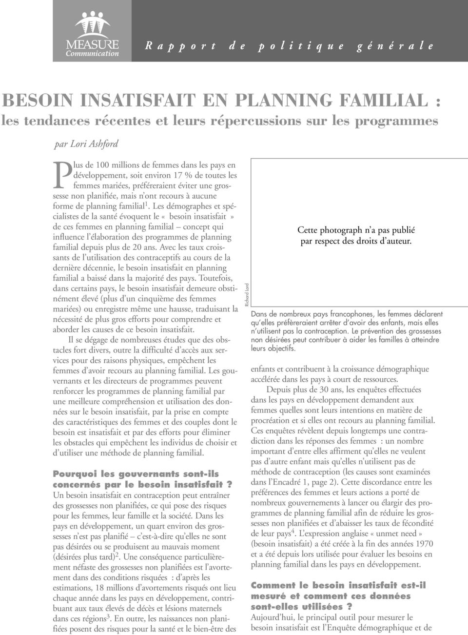 Les démographes et spécialistes de la santé évoquent le «besoin insatisfait» de ces femmes en planning familial concept qui influence l élaboration des programmes de planning familial depuis plus de