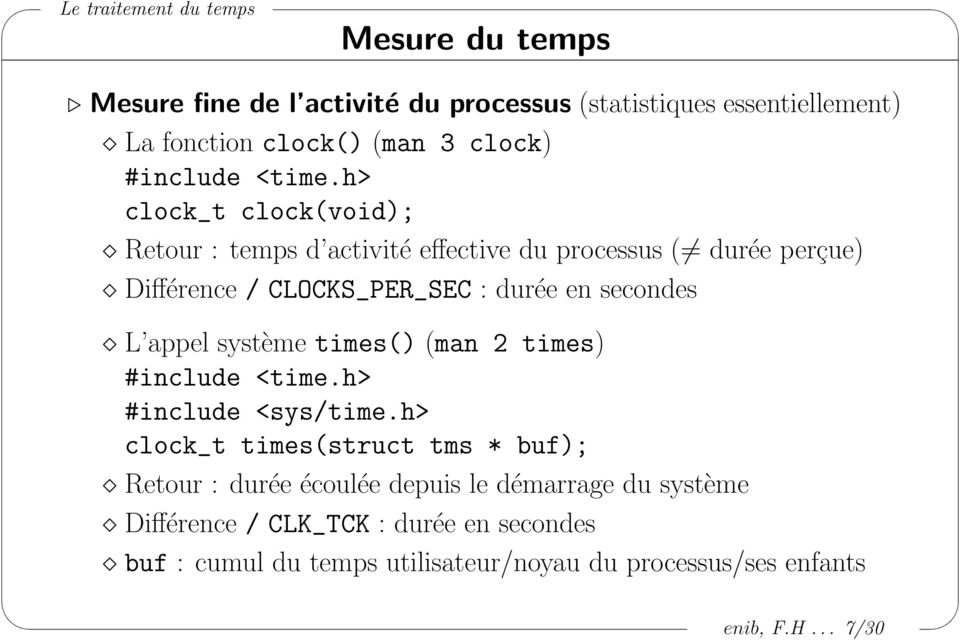 appel système times() (man 2 times) #include <time.h> #include <sys/time.