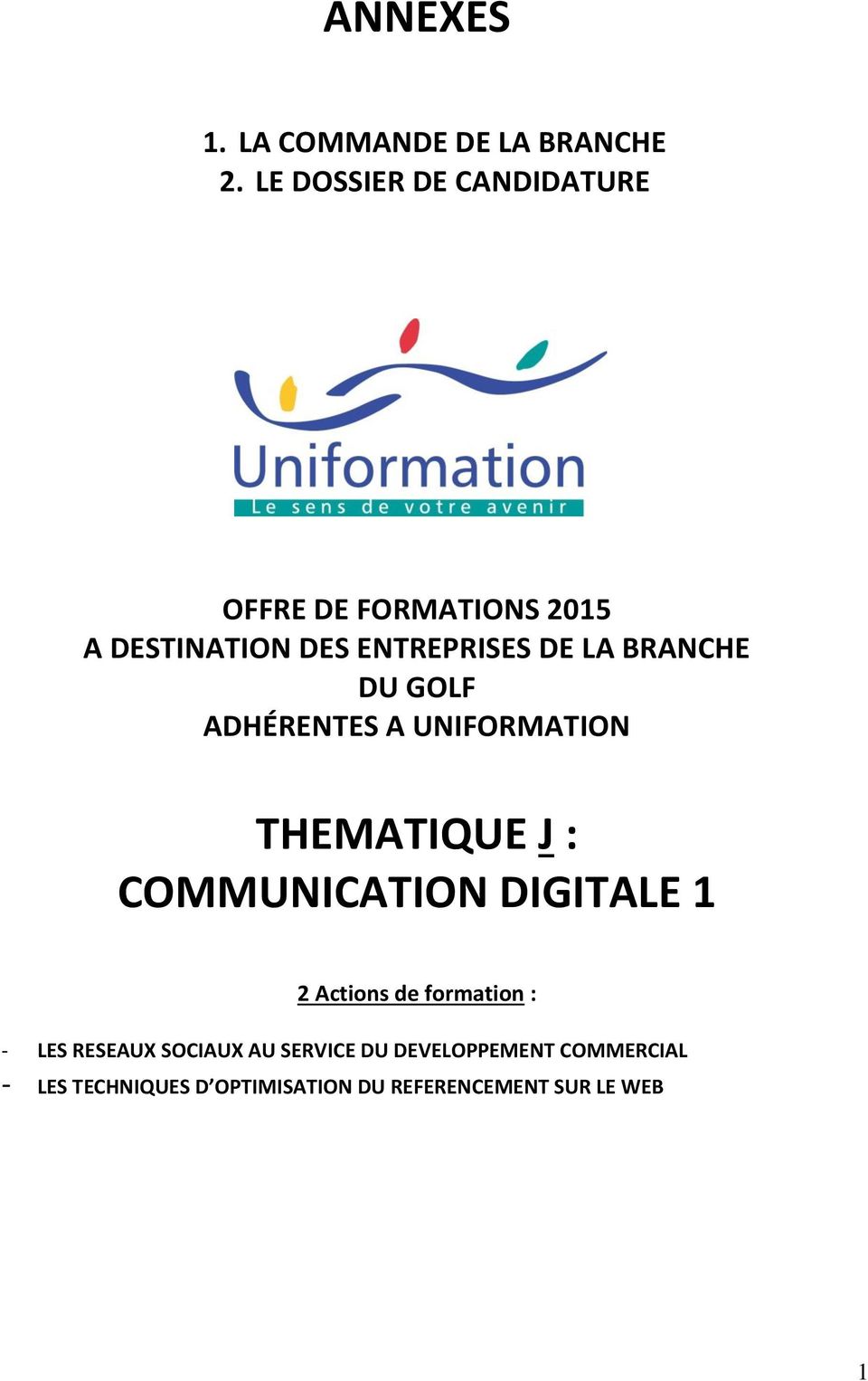 BRANCHE DU GOLF ADHÉRENTES A UNIFORMATION THEMATIQUE J : COMMUNICATION DIGITALE 1 2
