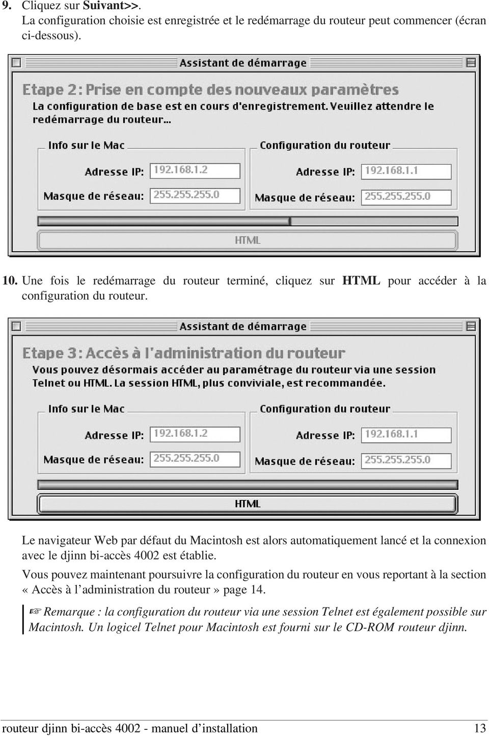 Le navigateur Web par défaut du Macintosh est alors automatiquement lancé et la connexion avec le djinn bi-accès 4002 est établie.