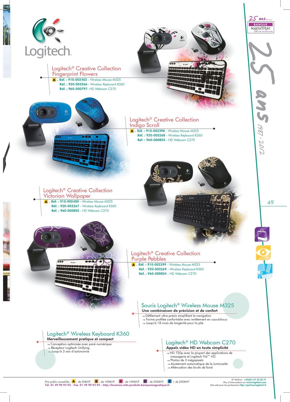 : 920-003267 - Wireless Keyboard K360 Réf. : 960-000802 - HD Webcam C270 Purple Pebbles A - Réf. : 910-002399 - Wireless Mouse M325 Réf. : 920-003269 - Wireless Keyboard K360 Réf.