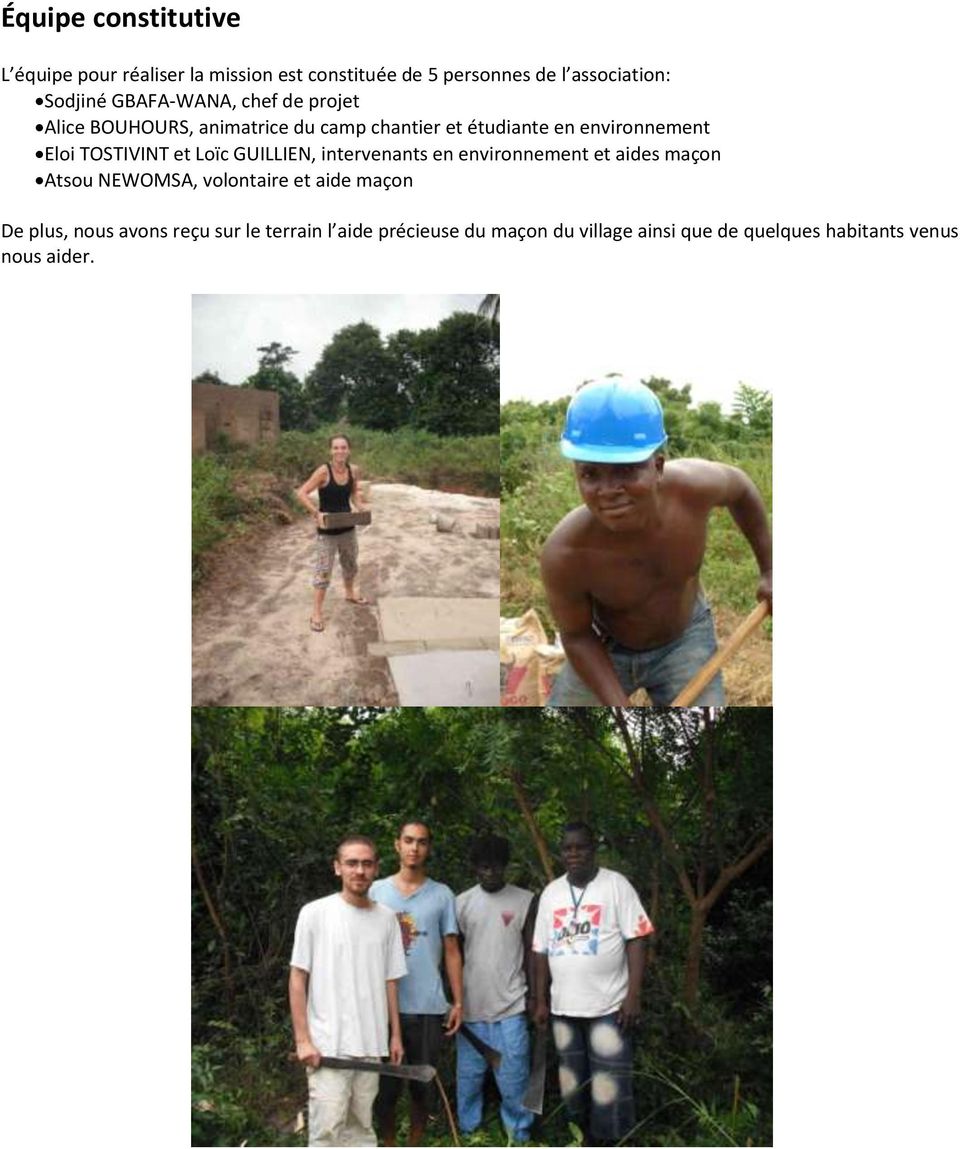 TOSTIVINT et Loïc GUILLIEN, intervenants en environnement et aides maçon Atsou NEWOMSA, volontaire et aide maçon