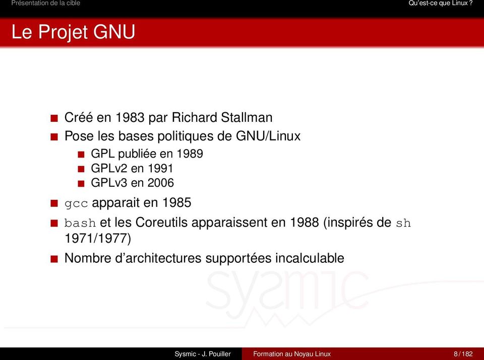 publiée en 1989 GPLv2 en 1991 GPLv3 en 2006 gcc apparait en 1985 bash et les Coreutils