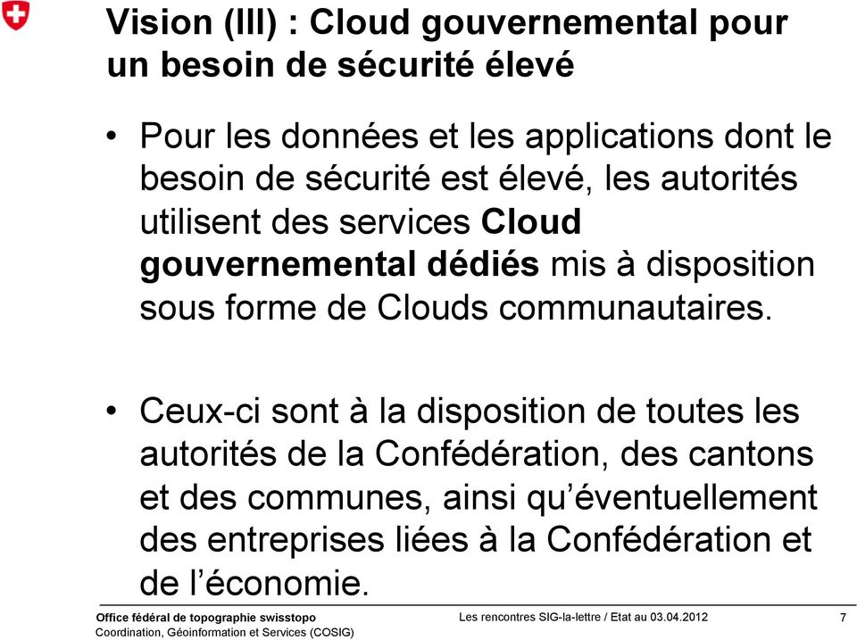 disposition sous forme de Clouds communautaires.