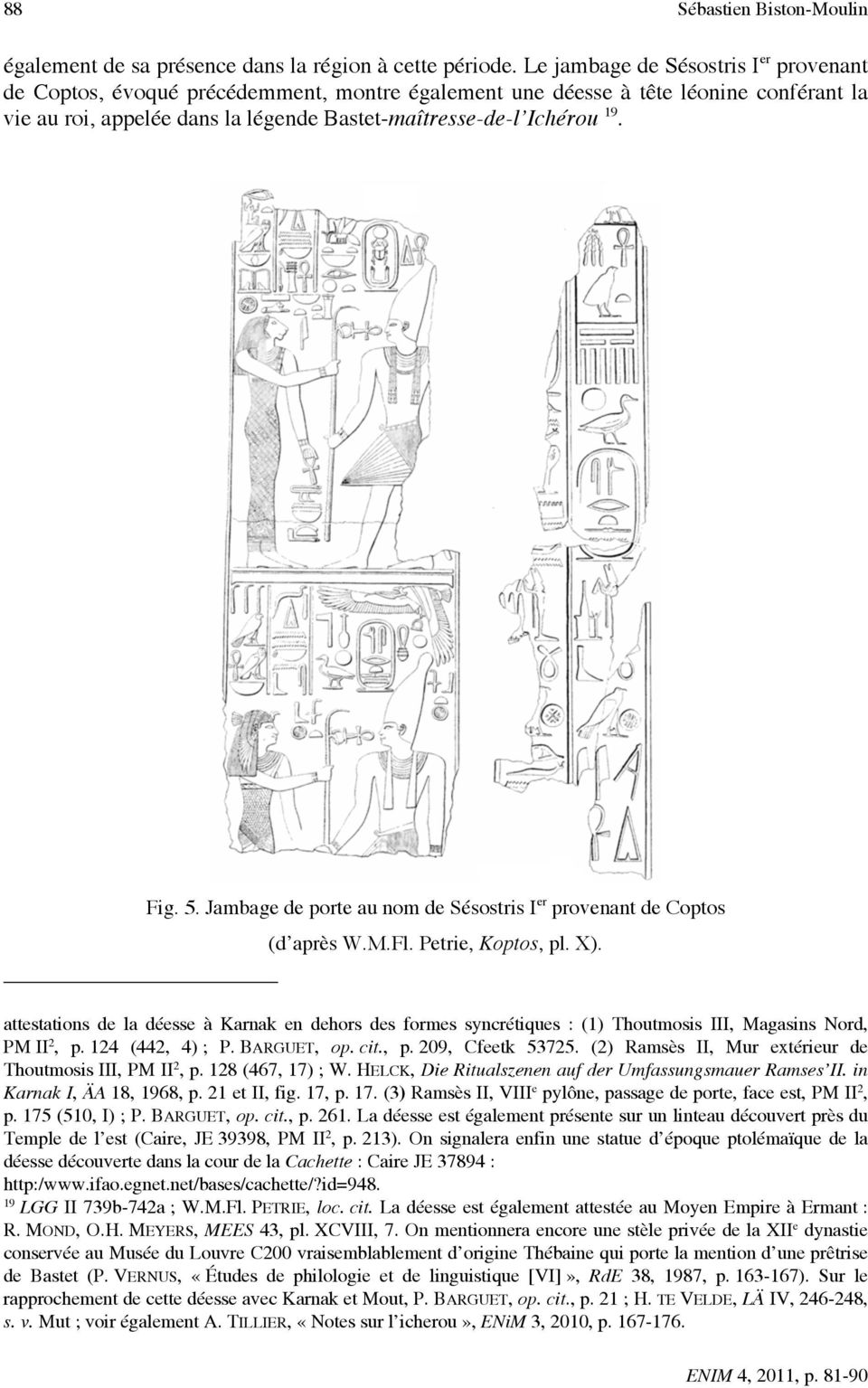 Fig. 5. Jambage de porte au nom de Sésostris I er provenant de Coptos (d après W.M.Fl. Petrie, Koptos, pl. X).