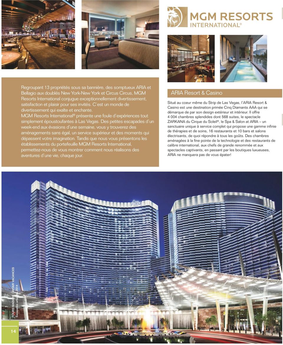 MGM Resorts International présente une foule d expériences tout simplement époustoufantes à Las Vegas.