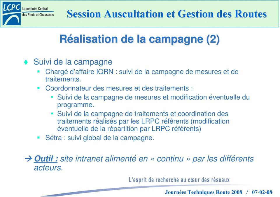 Suivi de la campagne de traitements et coordination des traitements réalisés par les LRPC référents (modification éventuelle de