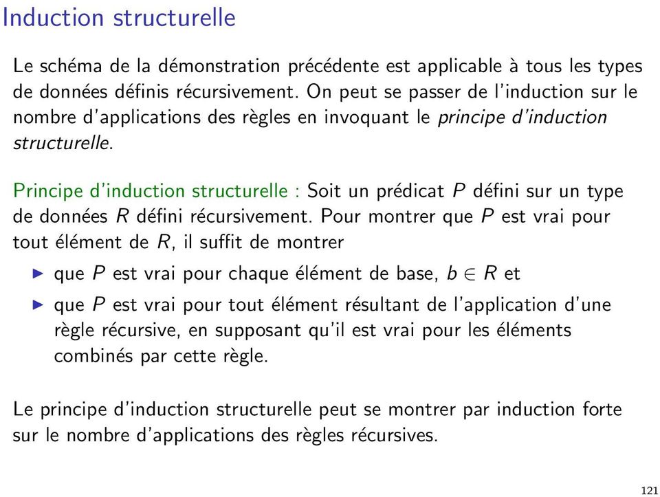 Principe d induction structurelle : Soit un prédicat P défini sur un type de données R défini récursivement.