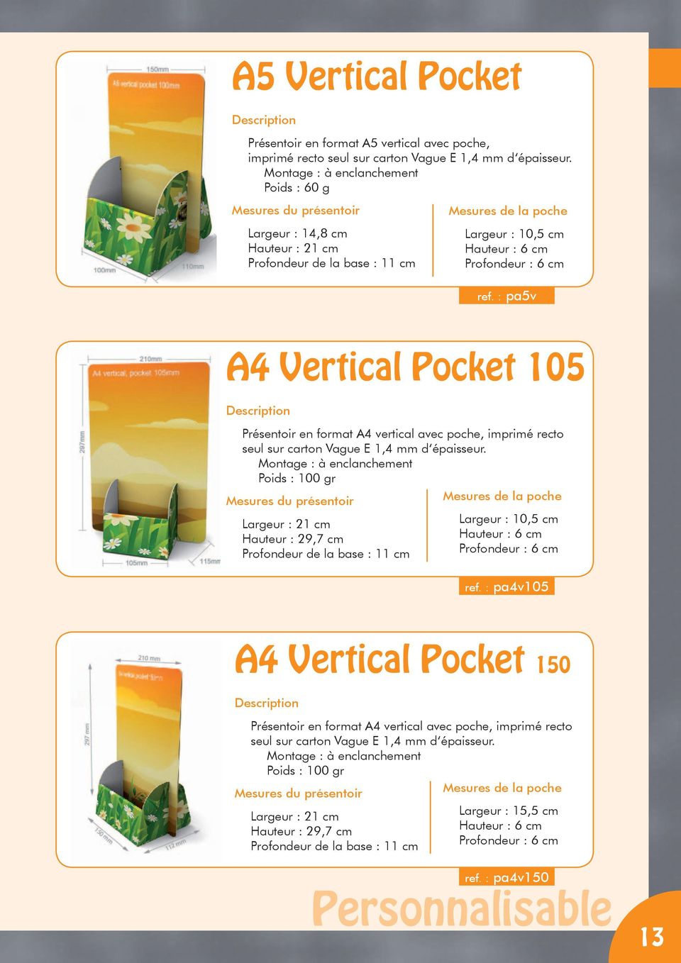 : pa5v A4 Vertical Pocket 105 Présentoir en format A4 vertical avec poche, imprimé recto seul sur carton Vague E 1,4 mm d épaisseur.