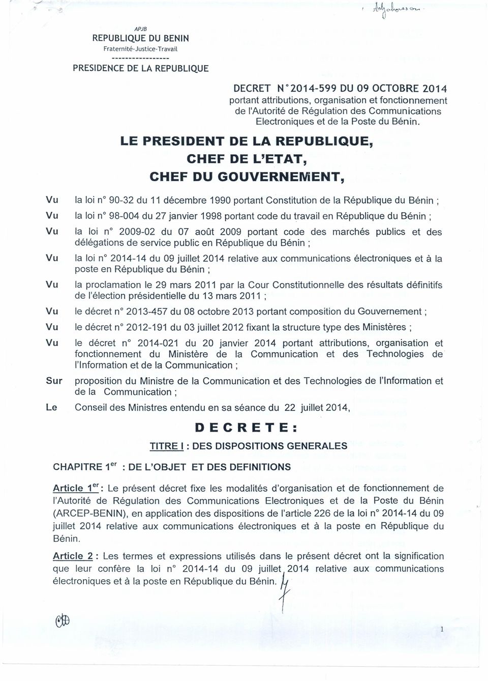 LE PRESIDENT DE LA REPUBLIQUE, CHEF DE L'ETAT, CHEF DU GOUVERNEMENT, Vu Vu la loi n 90-32 du 11 décembre 1990 portant Constitution de la République du Bénin; la loi n 98-004 du 27 janvier 1998