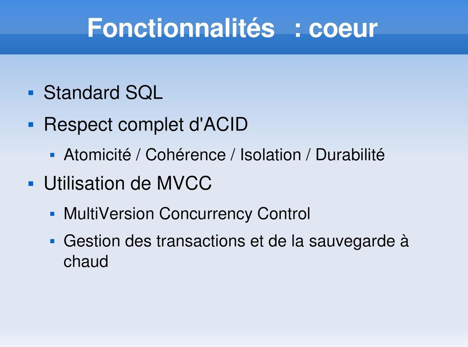 Durabilité Utilisation de MVCC MultiVersion