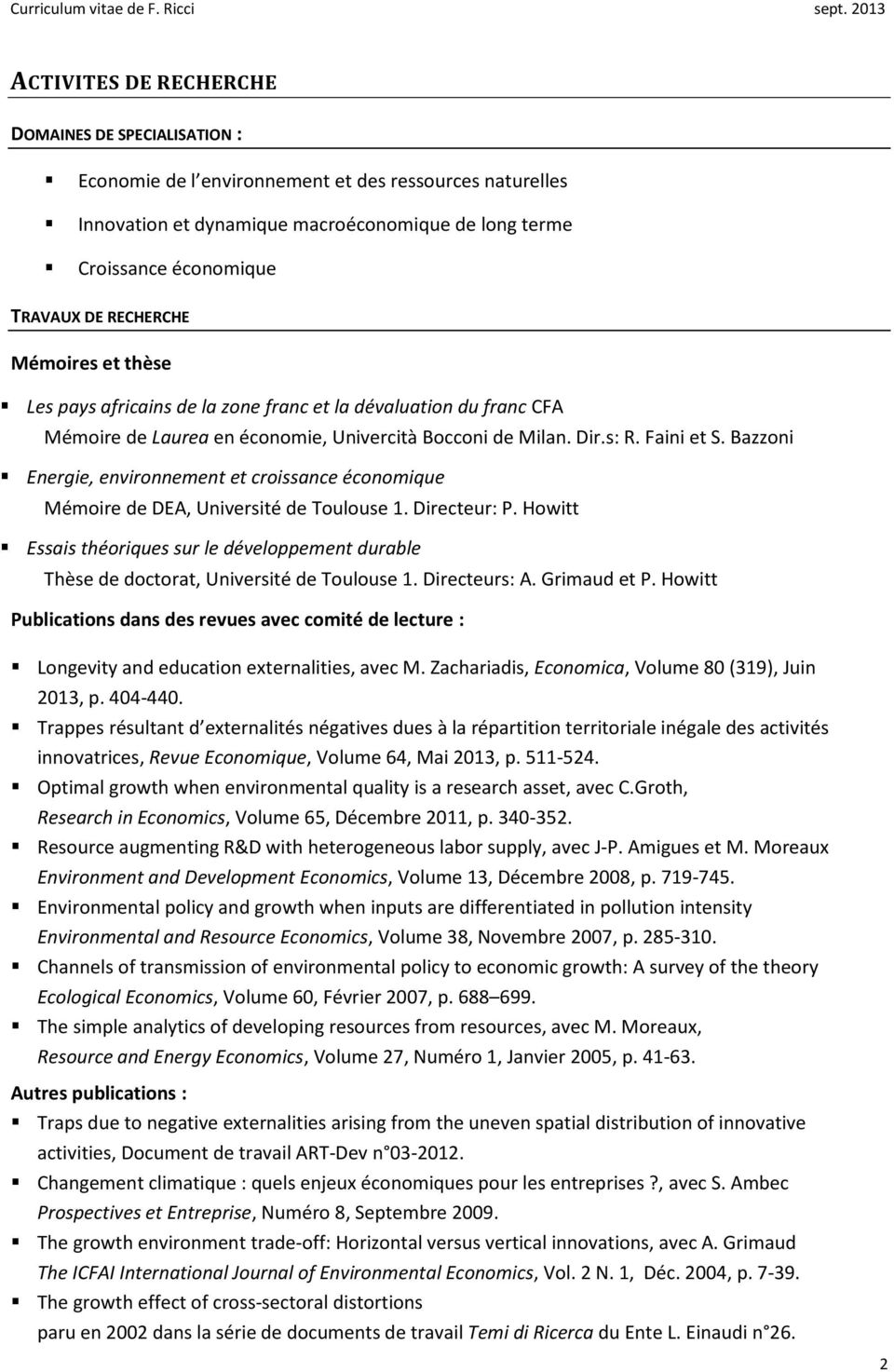 Bazzoni Energie, environnement et croissance économique Mémoire de DEA, Université de Toulouse 1. Directeur: P.