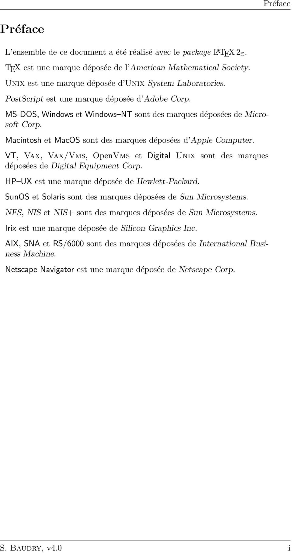 Macintosh et MacOS sont des marques déposées d Apple Computer. VT, Vax, Vax/Vms, OpenVms et Digital Unix sont des marques déposées de Digital Equipment Corp.