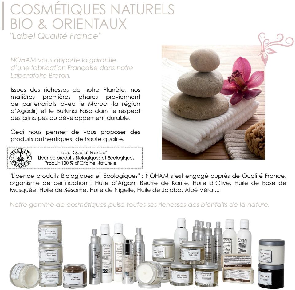 durable. Ceci nous permet de vous proposer des produits authentiques, de haute qualité. "Label Qualité France" Licence produits Biologiques et Ecologiques Produit 100 % d Origine Naturelle.