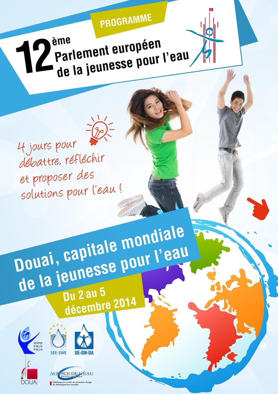 Douai, capitale mondiale de la jeunesse pour l eau Du 2 au 5 décembre 2014