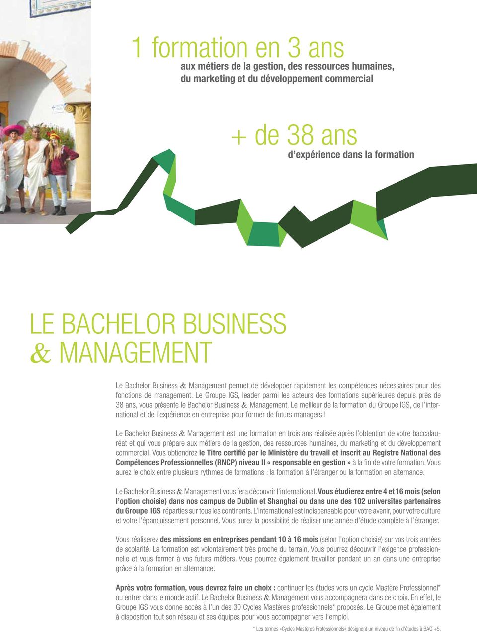 Le Groupe IGS, leader parmi les acteurs des formations supérieures depuis près de 38 ans, vous présente le Bachelor Business & Management.