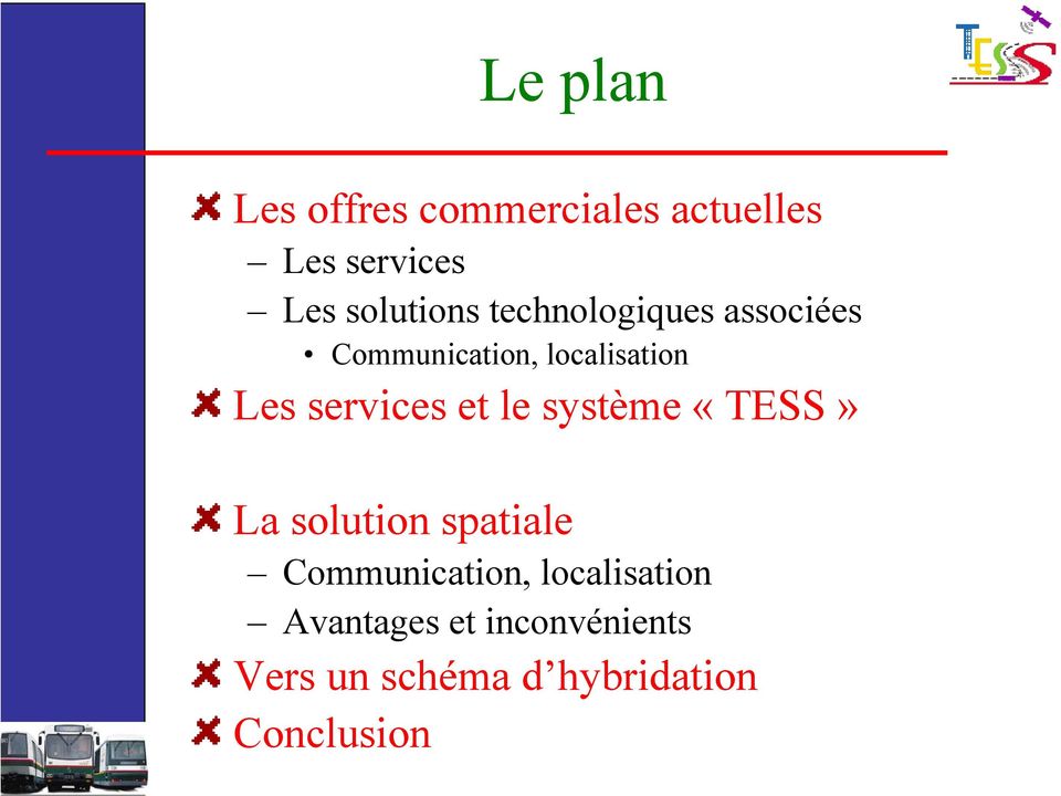 services et le système «TESS» La solution spatiale Communication,