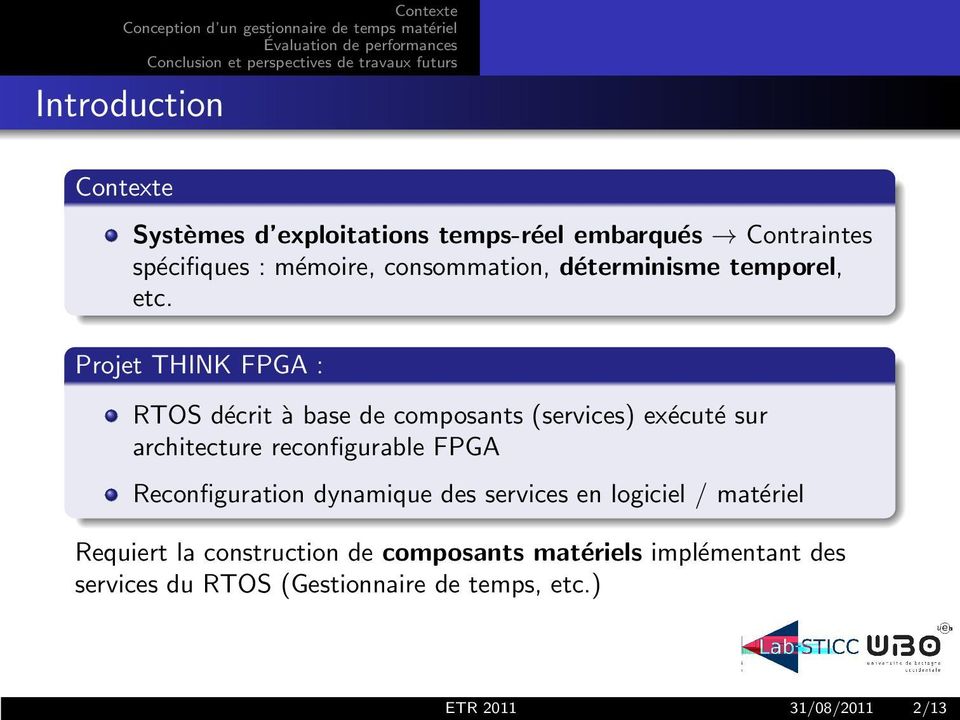 Projet THINK FPGA : RTOS décrit à base de composants (services) exécuté sur architecture reconfigurable FPGA