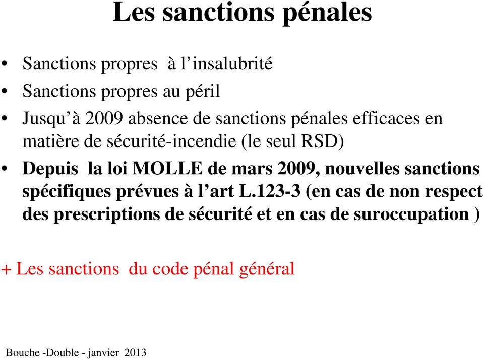loi MOLLE de mars 2009, nouvelles sanctions spécifiques prévues à l art L.