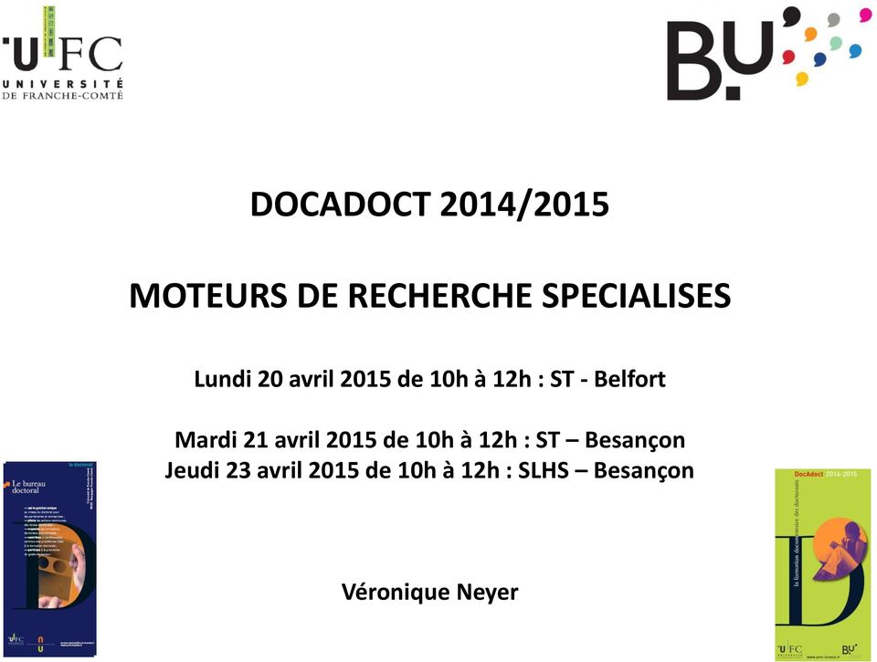 Mardi 21 avril 2015 de 10h à 12h : ST Besançon Jeudi