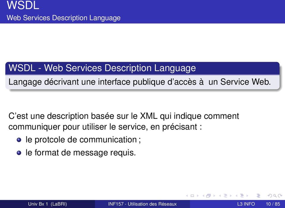 C est une description basée sur le XML qui indique comment communiquer pour utiliser le service,