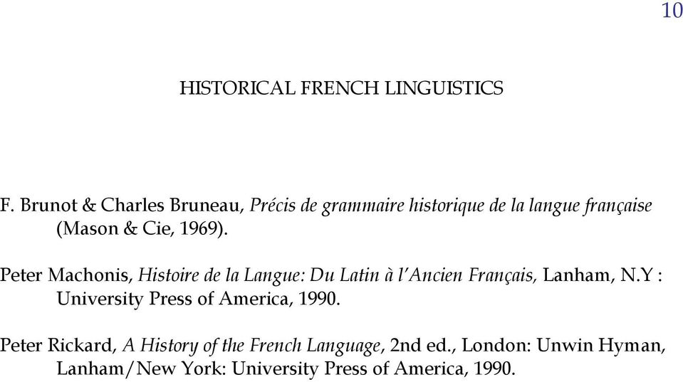 1969). Peter Machonis, Histoire de la Langue: Du Latin à l Ancien Français, Lanham, N.