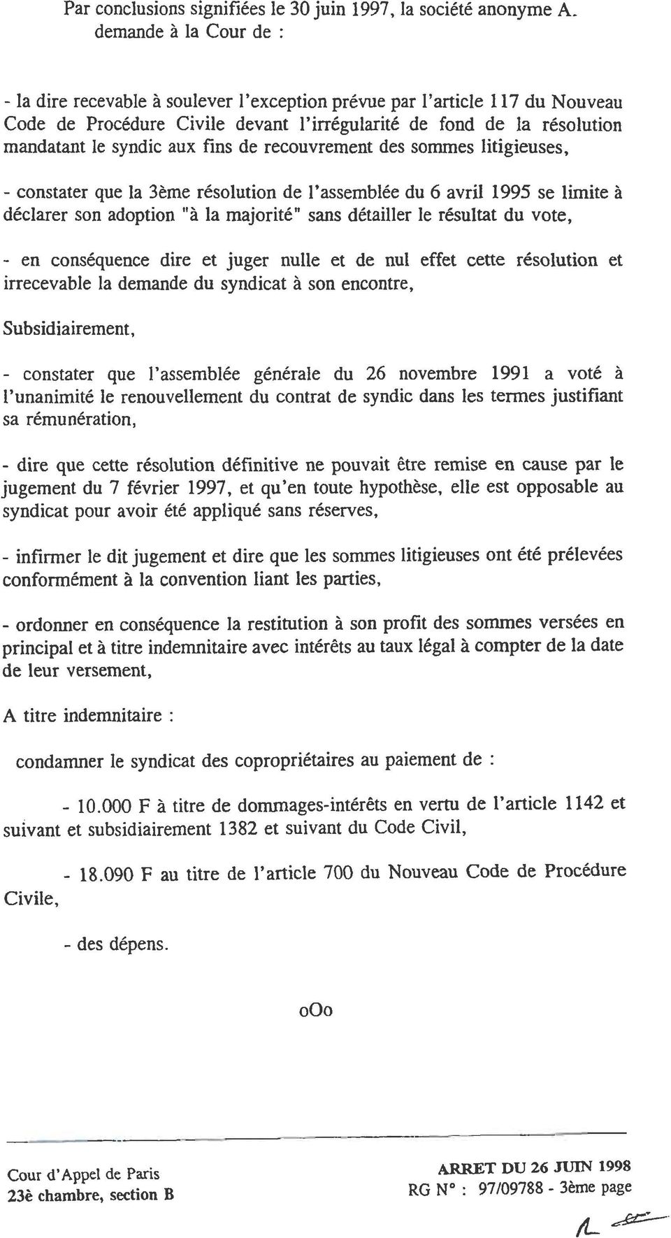 fins de recouvrement des sommes litigieuses, -constater que la 3ème résolution de l'assemblée du 6 avril 1995 se limite à déclarer son adoption "à la majorité" sans détailler le résultat du vote, -en