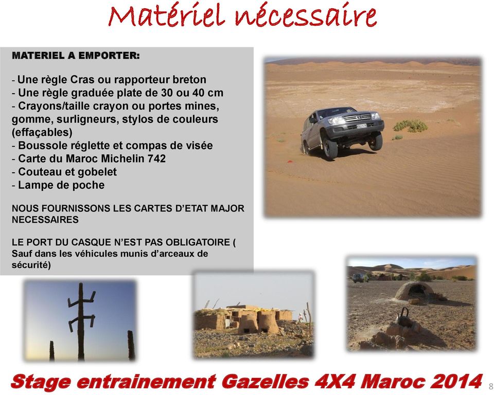 visée - Carte du Maroc Michelin 742 - Couteau et gobelet - Lampe de poche NOUS FOURNISSONS LES CARTES D ETAT MAJOR NECESSAIRES
