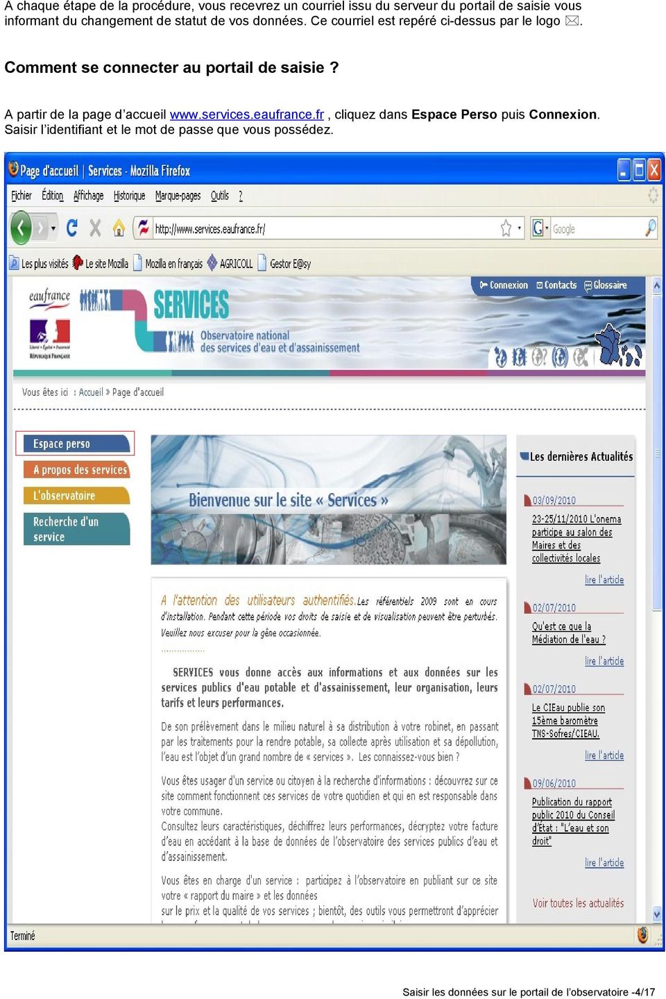 Comment se connecter au portail de saisie? A partir de la page d accueil www.services.eaufrance.