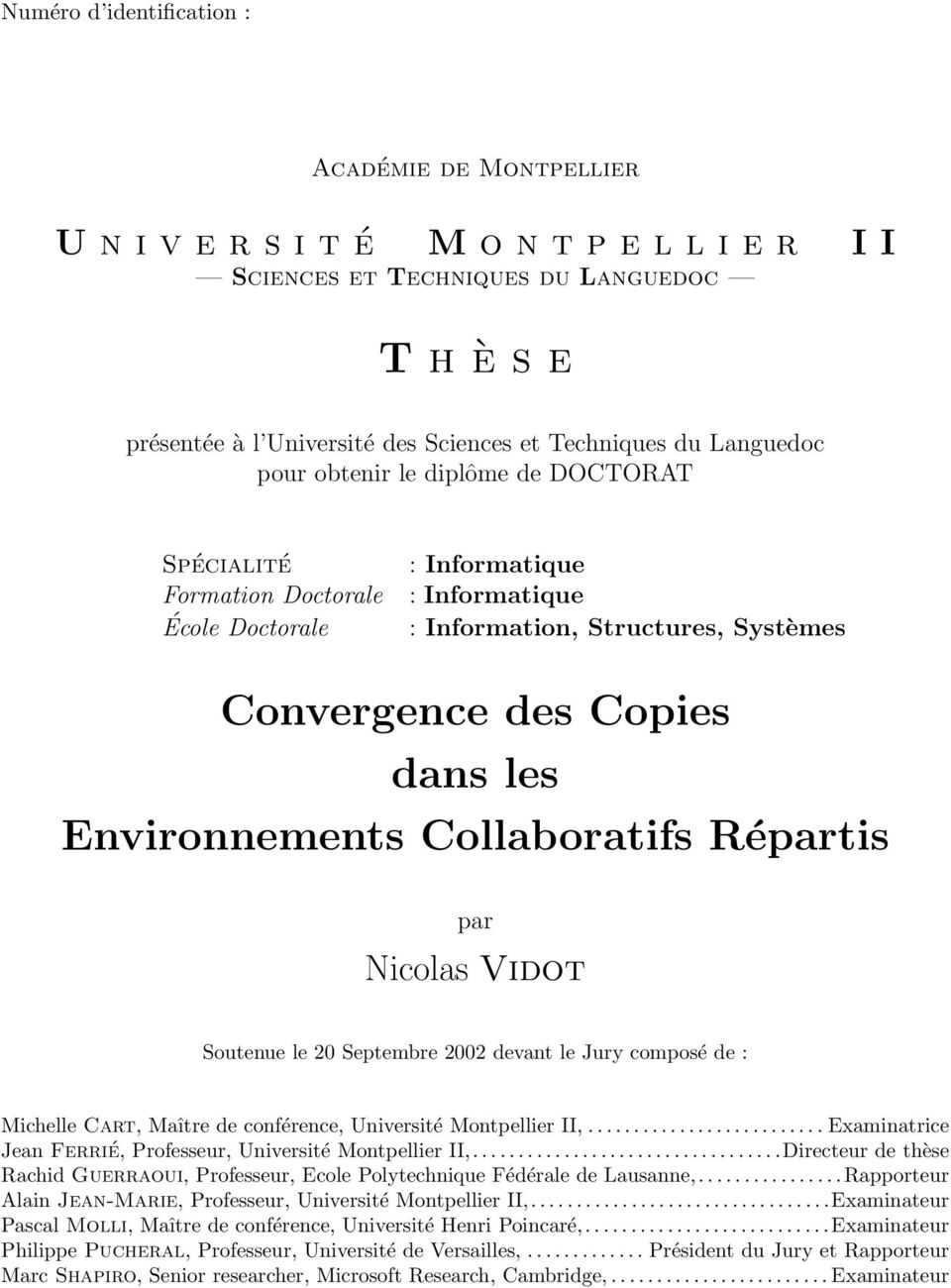 Environnements Collaboratifs Répartis par Nicolas Vidot Soutenue le 20 Septembre 2002 devant le Jury composé de : Michelle Cart, Maître de conférence, Université Montpellier II,.