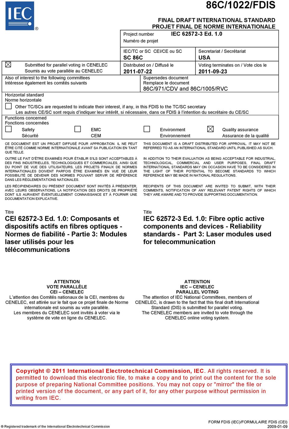 standard Norme horizontale IEC/TC or SC CEI/CE ou SC SC 86C Distributed on / Diffusé le 2011-07-22 Secretariat / Secrétariat USA Supersedes document Remplace le document 86C/971/CDV and 86C/1005/RVC