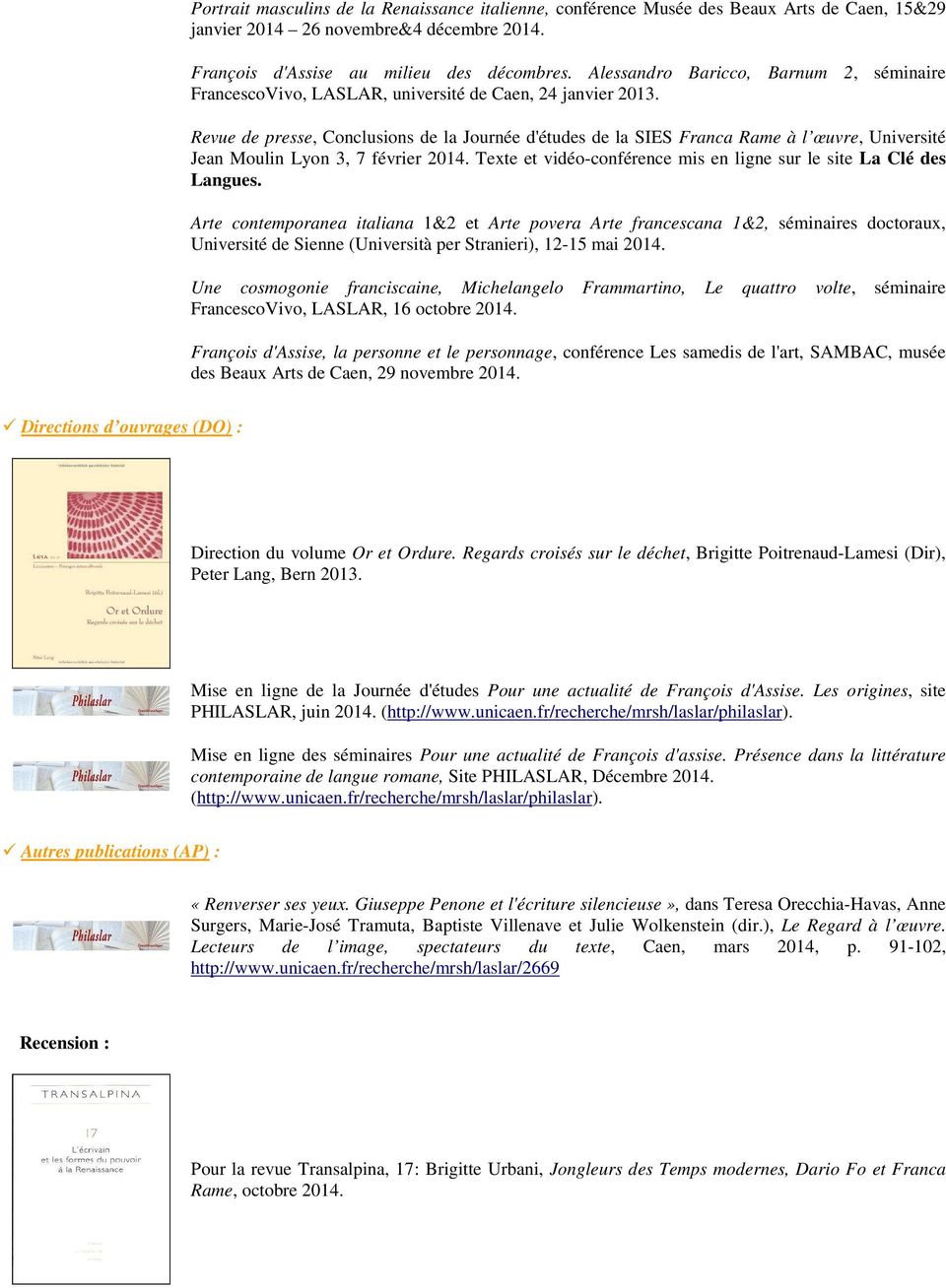 Revue de presse, Conclusions de la Journée d'études de la SIES Franca Rame à l œuvre, Université Jean Moulin Lyon 3, 7 février 2014.