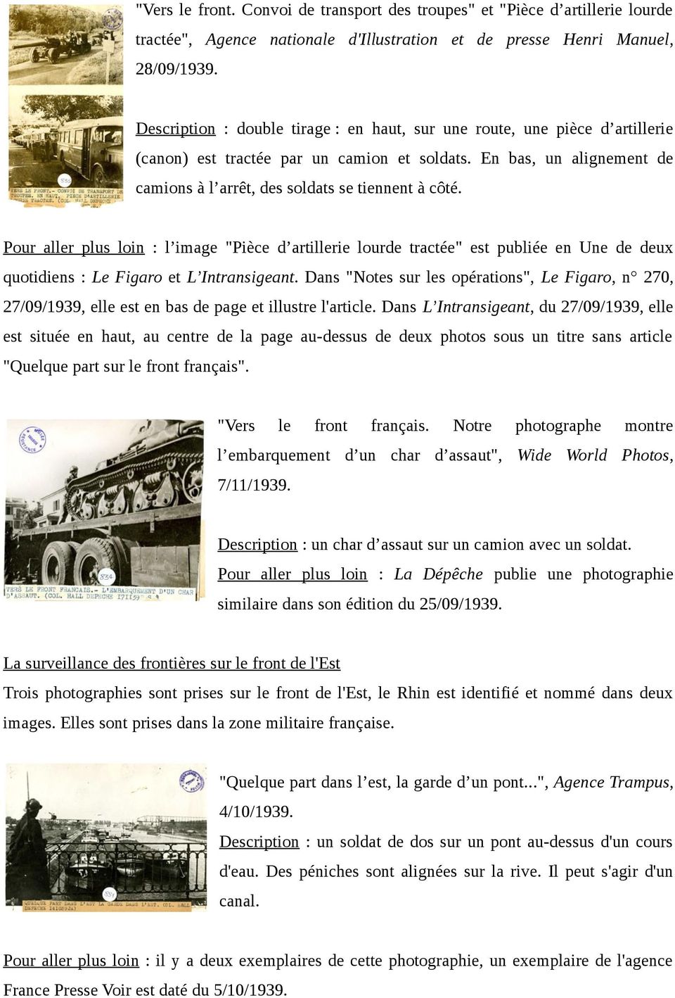 Pour aller plus loin : l image "Pièce d artillerie lourde tractée" est publiée en Une de deux quotidiens : Le Figaro et L Intransigeant.