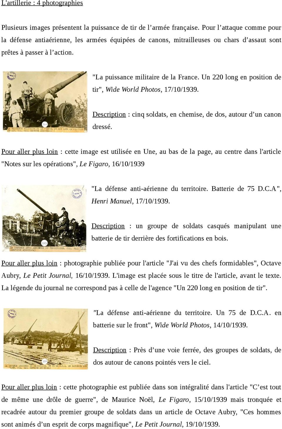 Un 220 long en position de tir", Wide World Photos, 17/10/1939. Description : cinq soldats, en chemise, de dos, autour d un canon dressé.