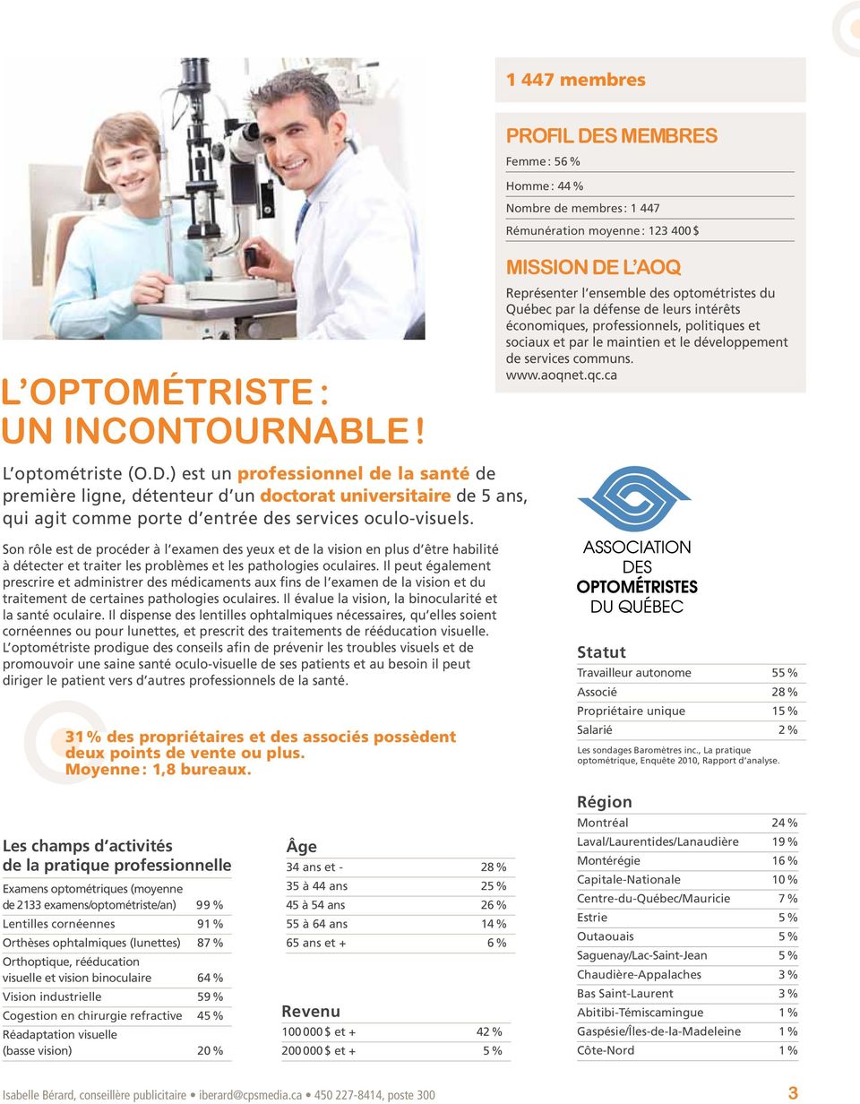 services communs. www.aoqnet.qc.ca L optométriste (O.D.