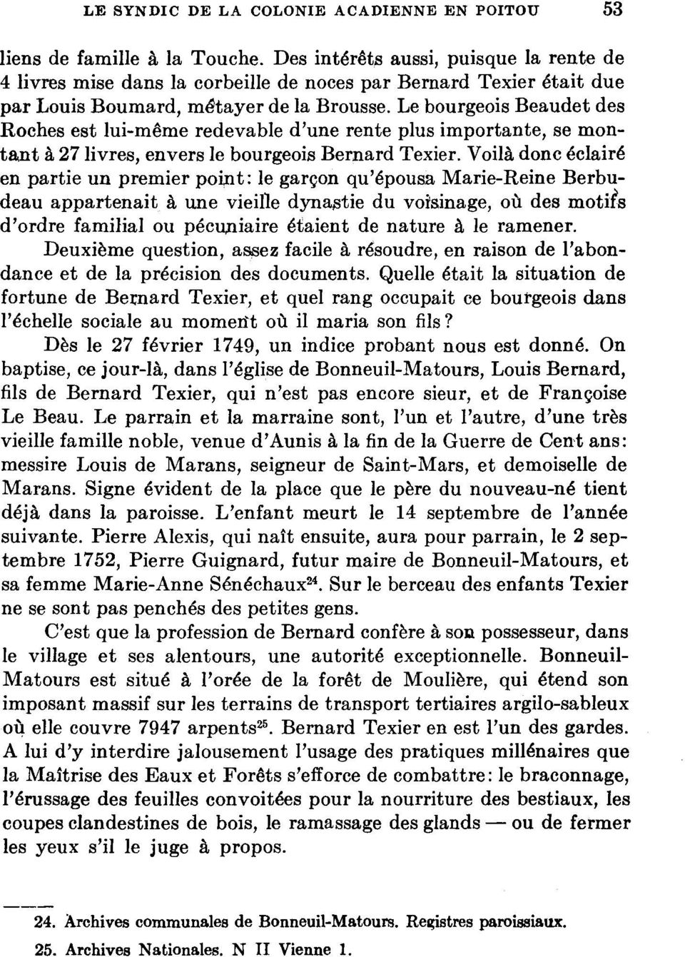 Le bourgeois Beaudet des Roches est lui-même redevable d'une rente plus importante, se montant à 27 livres, envers le bourgeois Bernard Texier.
