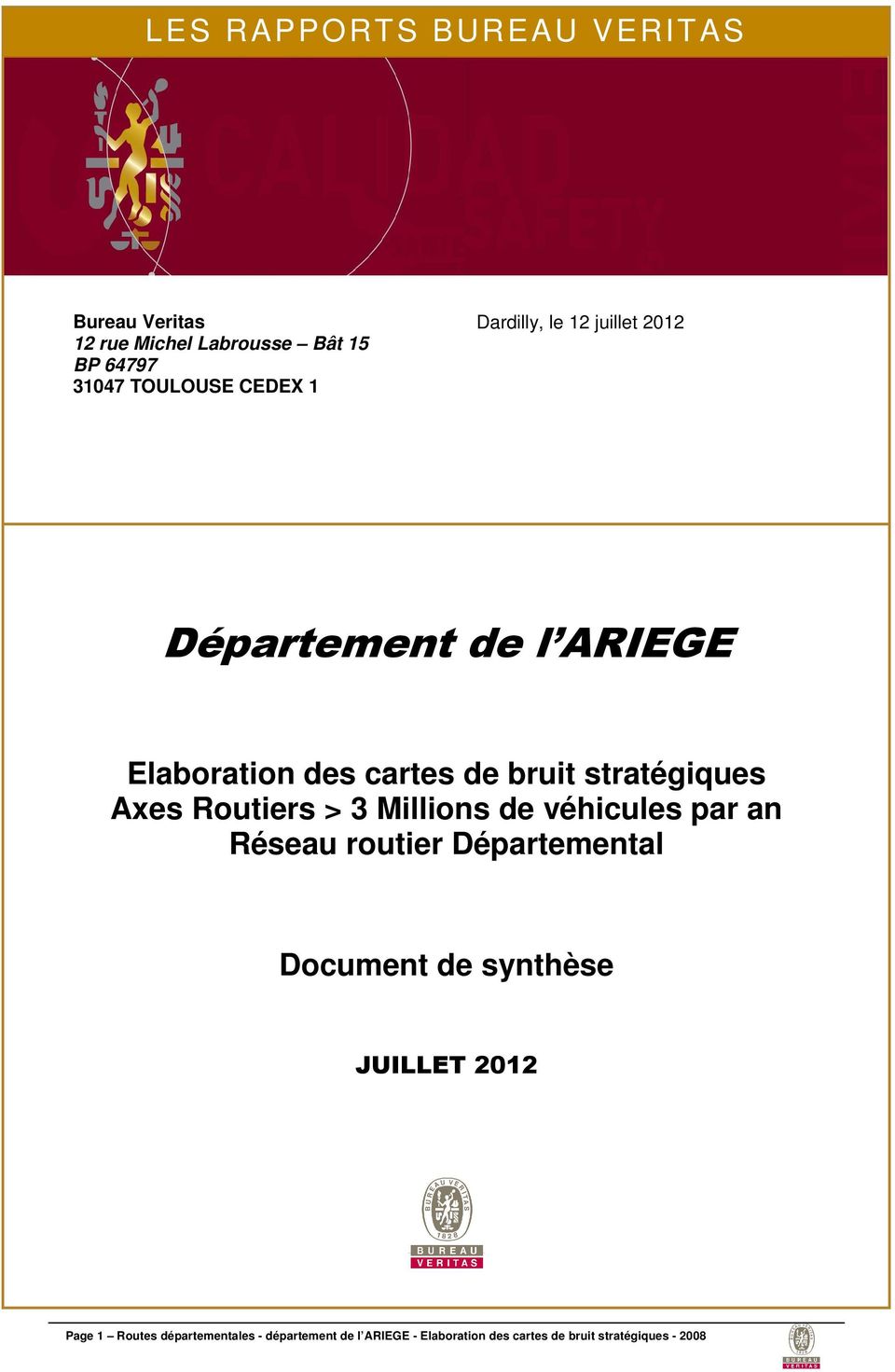 Routiers > 3 Millions de véhicules par an Réseau routier Départemental Document de synthèse JUILLET 2012