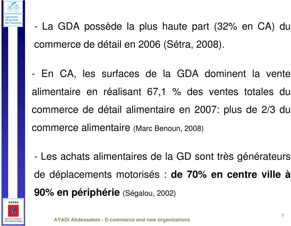 alimentaire en 2007: plus de 2/3 du commerce alimentaire (Marc Benoun, 2008) - Les achats alimentaires de la GD sont très