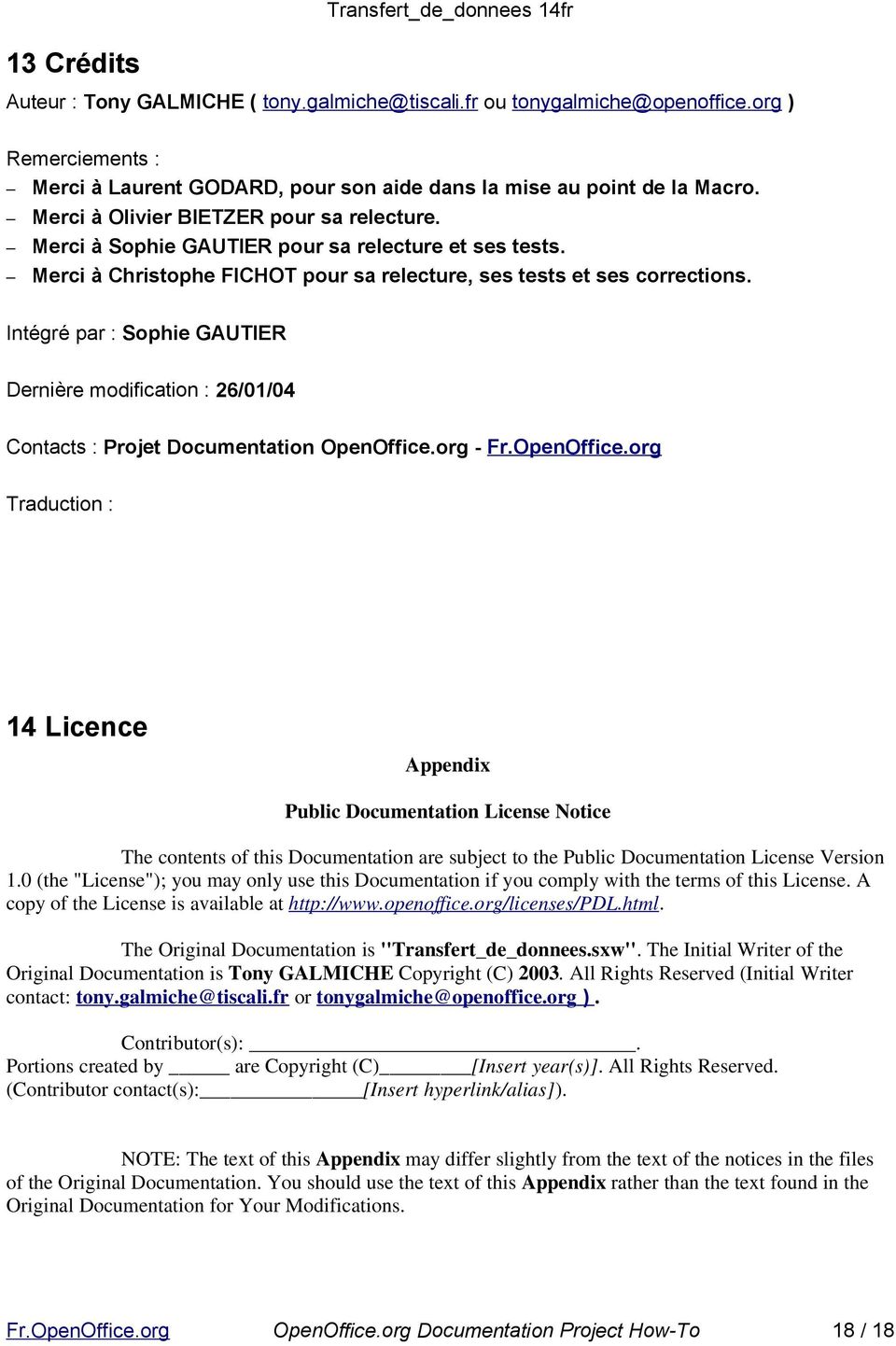 Intégré par : Sophie GAUTIER Dernière modification : 26/01/04 Contacts : Projet Documentation OpenOffice.
