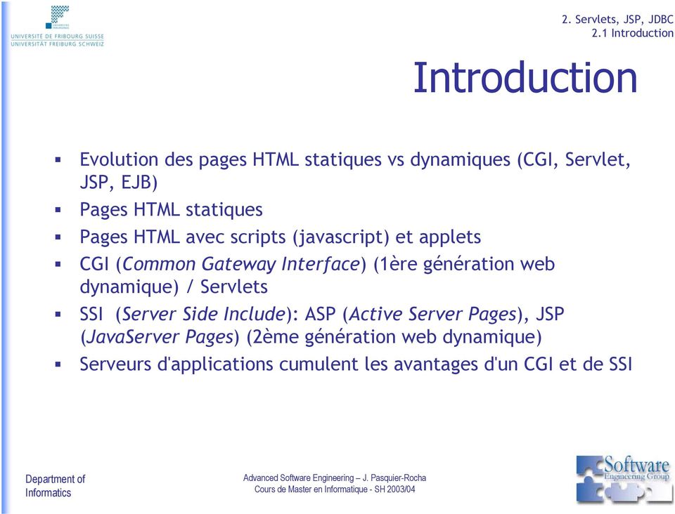 génération web dynamique) / Servlets SSI (Server Side Include): ASP (Active Server Pages), JSP