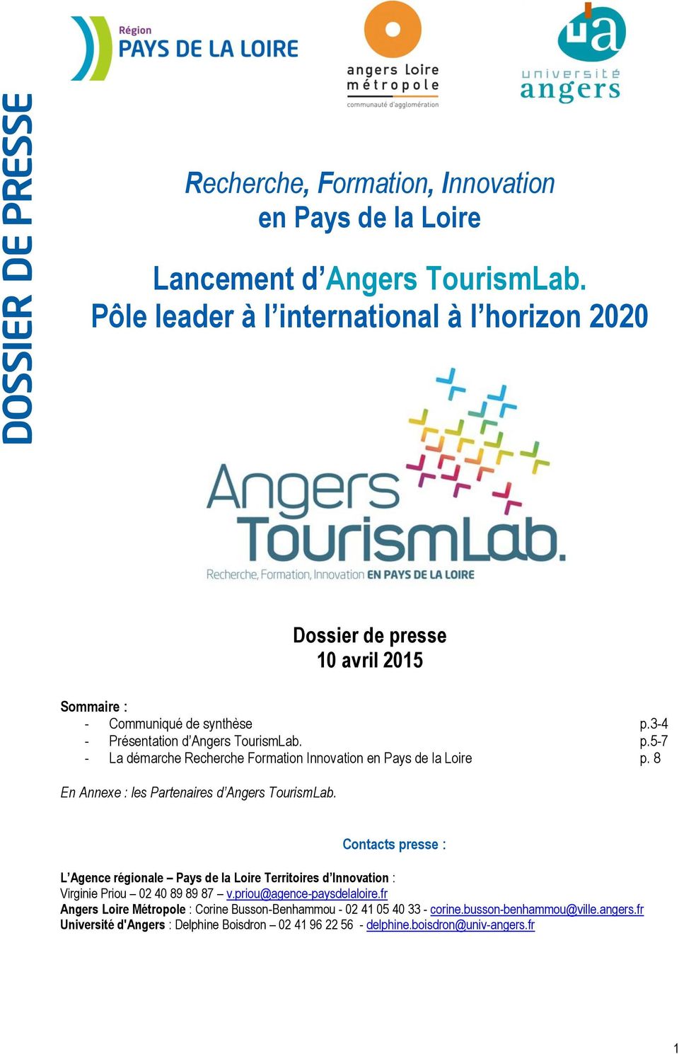 8 En Annexe : les Partenaires d Angers TourismLab. Contacts presse : L Agence régionale Pays de la Loire Territoires d Innovation : Virginie Priou 02 40 89 89 87 v.