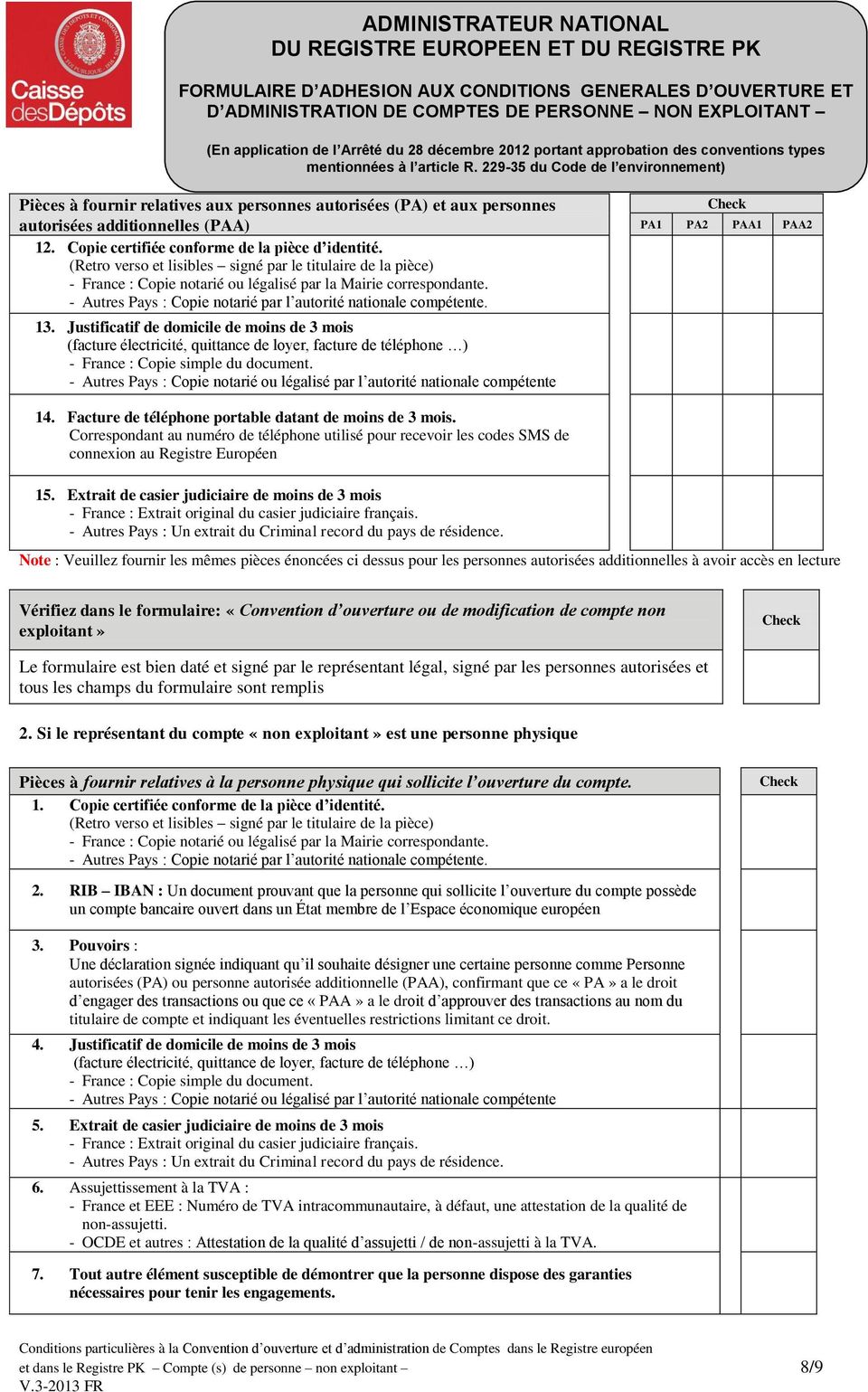Justificatif de domicile de moins de 3 mois (facture électricité, quittance de loyer, facture de téléphone ) - France : Copie simple du document.