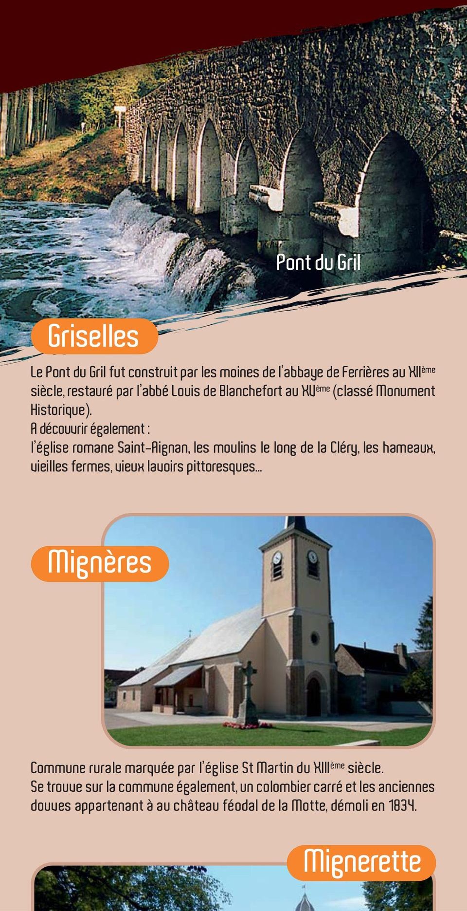 A découvrir également : l église romane Saint-Aignan, les moulins le long de la Cléry, les hameaux, vieilles fermes, vieux lavoirs