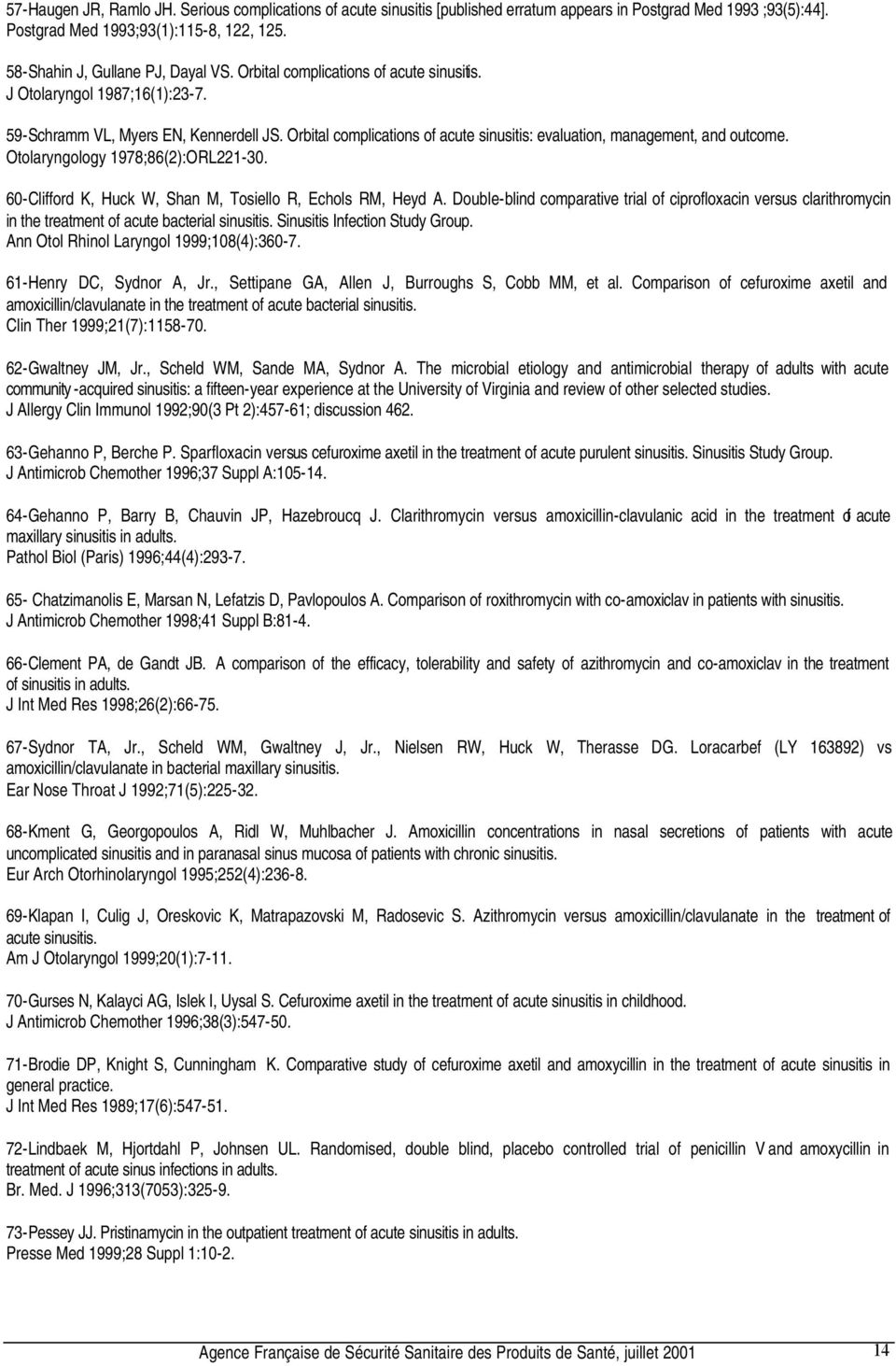 Otolaryngology 1978;86(2):ORL221-30. 60-Clifford K, Huck W, Shan M, Tosiello R, Echols RM, Heyd A.